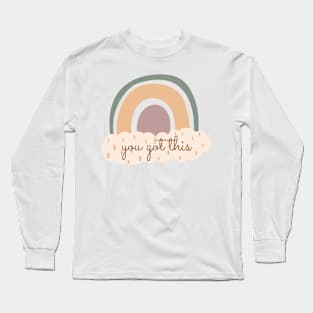 You got this Long Sleeve T-Shirt